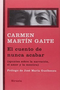 El cuento de nunca acabar/ The never ending story: Apuntes Sobre La Narracion, El Amor Y La Mentira/ Notes About Fiction Story, Love and Lies (Libros Del Tiempo / Diarios)