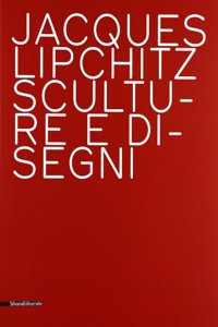 Jacques Lipchitz: Sculpture & Design
