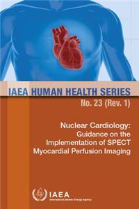 Nuclear Cardiology: Guidance on the Implementation of Spect Myocardial Perfusion Imaging