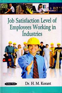 Job Satisfaction Level of Employees Working in Industries