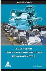 A Glance on Three Phase Squirrel Cage Induction Motor