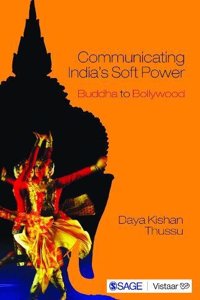 Communicating India'S Soft Power: Buddha To Bollywood
