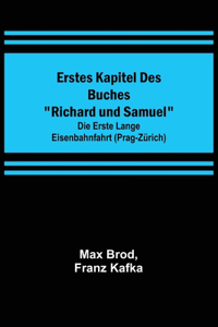 Erstes Kapitel des Buches Richard und Samuel; Die erste lange Eisenbahnfahrt (Prag-Zürich)