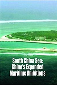 South China Sea:Chinas Expanded Maritime Ambitions