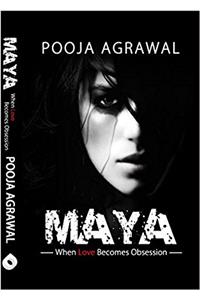 Maya, when love becomes obsession…