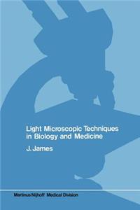 Light Microscopic Techniques in Biology and Medicine