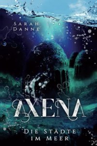 Axena: Die Stadte im Meer (German Edition)
