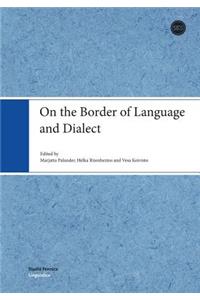 On the Border of Language and Dialect