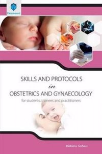 Skills and Protocols in Obstetrics and Gynaecology