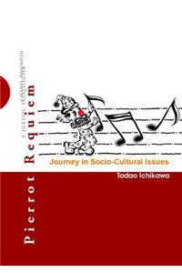 Pierrot Requiem: Journey in Socio-Cultural Issues