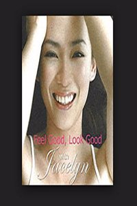 Feel Good, Look Good with Jacelyn