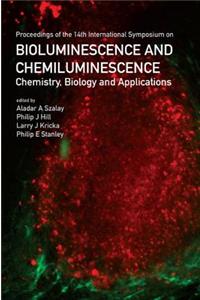 Bioluminescence and Chemiluminescence: Chemistry, Biology and Applications