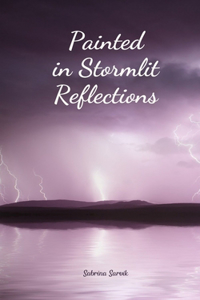 Painted in Stormlit Reflections