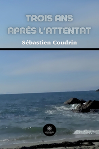 Trois ans après l'attentat