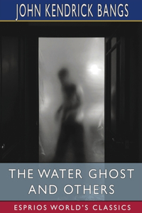 Water Ghost and Others (Esprios Classics)