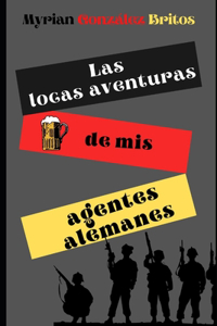 Las locas aventuras de mis agentes alemanes