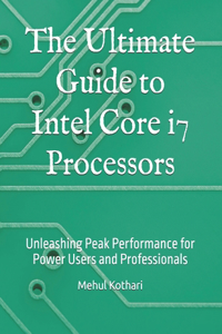 The Ultimate Guide to Intel Core i7 Processors