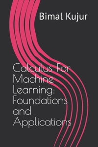 Calculus For Machine Learning