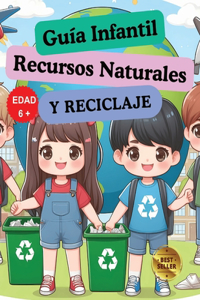 Guía Infantil de Recursos Naturales y Reciclaje