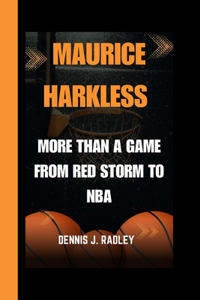 Maurice Harkles: More Than a Game From Red Storm to NBA