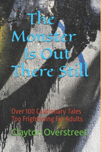 The Monster is Out there Still