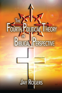 The Fourth Political Theory in Biblical Perspective