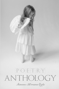 POETRY ANTHOLOGY by Simone Morana Cyla