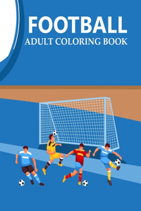 Football Adult Coloring Book: Football Coloring Book For Kids Ages 4-12