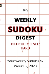 Bp's Weekly Sudoku Digest - Difficulty Hard - Week 02, 2023