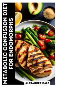 Metabolic Confusion Diet for Endomorphs