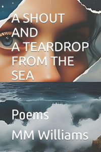 Shout and a Teardrop from the Sea