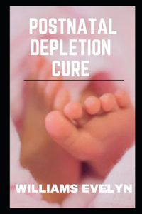Postnatal depletion cure