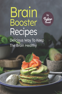 Brain Booster Recipes: Delicious Way To Keep The Brain Healthy