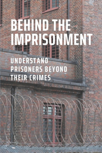 Behind The Imprisonment