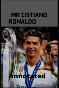 Mr Cistiano Ronaldo Annotated