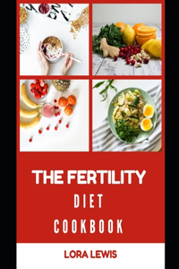 The Fertility Diet Cookbook