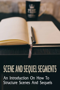 Scene And Sequel Segments