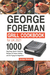 George Foreman Grill Cookbook for UK 2021