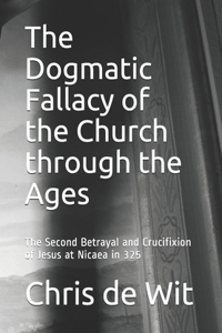 Dogmatic Fallacy of the Church through the Ages