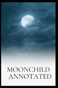 Moonchild Annotated
