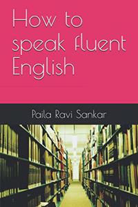 How to speak fluent English