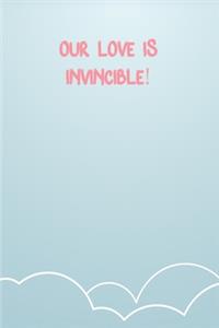 Our Love Is Invincible!