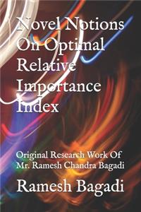 Novel Notions On Optimal Relative Importance Index