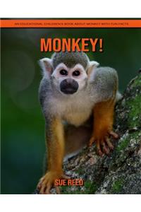 Monkey! An Educational Children's Book about Monkey with Fun Facts