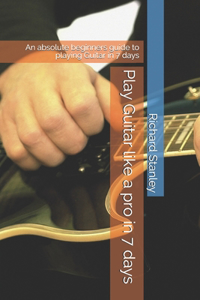 Play Guitar like a pro in 7 days