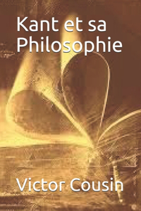 Kant et sa Philosophie