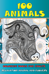 Coloring Books for Adults Relaxation Animal and Flowers - 100 Animals