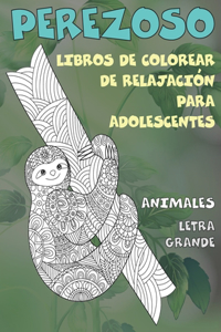 Libros de colorear de relajación para adolescentes - Letra grande - Animales - Perezoso