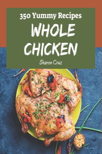 350 Yummy Whole Chicken Recipes