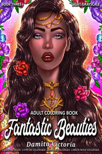 Adult Coloring Book - Fantastic Beauties Book Three